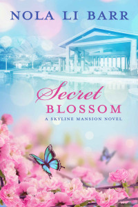 Li Barr, Nola — Secret Blossom: Skyline Mansion Book 3