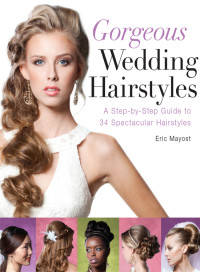 Eric Mayost — Gorgeous Wedding Hairstyles