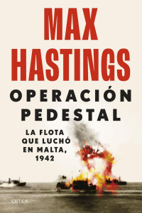 Max Hastings — Operacion Pedestal Max Hastings.