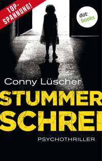 Conny Lüscher — Stummer Schrei (German Edition)
