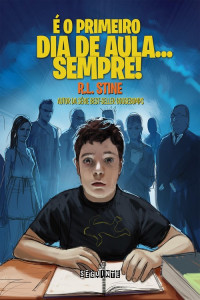 R. L. Stine — É o Primeiro Dia de Aula... Sempre!