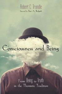 Robert C. Trundle; — Consciousness and Being