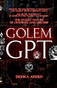 Diohka Aesden — Golem GPT: From Clay to Code