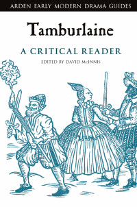 David McInnis; — Tamburlaine: A Critical Reader