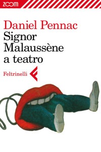 Daniel Pennac — Signor Malaussène a teatro (Il ciclo di Malaussène) (Italian Edition)