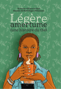 Koffi Roger N'Guessan, Elanni && Djaï — Légère amertume (une histoire du thé)