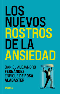 Daniel Alejandro Fernández, Enrique de Rosa Alabaster — Los nuevos rostros de la ansiedad