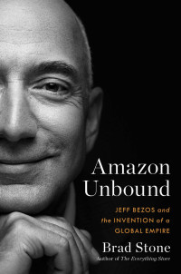 Stone, Brad — Amazon Unbound