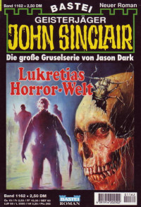 Dark, Jason — [John Sinclair 1162] • Lukretias Horror-Welt (2 of 2)