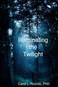 Carol L. Rizzolo, PhD — Illuminating the Twilight