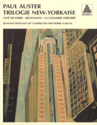 Paul Auster — Trilogie new-yorkaise: Cité de verre - Revenants - La Chambre dérobée
