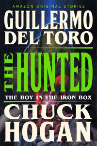 Guillermo del Toro & Chuck Hogan — The Hunted (The Boy in the Iron Box)