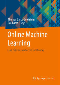 Thomas Bartz-Beielstein — Online Machine Learning: Eine praxisorientierte Einführung