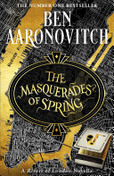 Ben Aaronovitch — The Masquerades of Spring