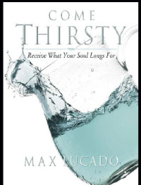 Max Lucado — Come Thirsty Workbook