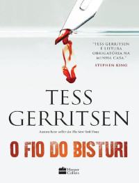Tess Gerristsen — O fio do bisturi