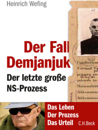 Heinrich Wefing; — Der Fall Demjanjuk