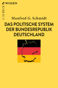 Manfred G. Schmidt; — Das politische System der Bundesrepublik Deutschland