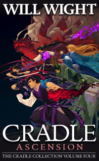 Will Wight — Cradle: Ascension: Box Set