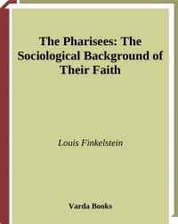 Finkelstein, Louis. — Pharisees