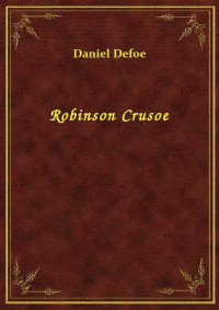 Defoe, Daniel — Robinson Crusoe