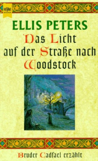 Ellis Peters — Das Licht Auf Der Straße Nach Woodstock