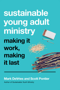 Mark DeVries;Scott Pontier; & Scott Pontier — Sustainable Young Adult Ministry