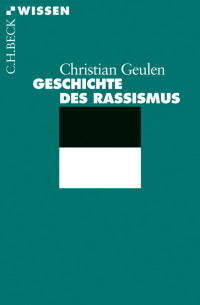 Geulen, Christian — Geschichte des Rassismus