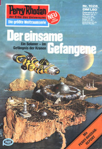 Clark Darlton — [Perry Rhodan 1028] • Der einsame Gefangene