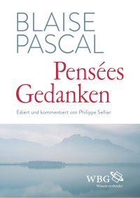 Pascal, Blaise — Pensées – Gedanken