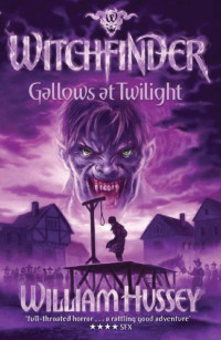 William Hussey — Gallows At Twilight (Witchfinder 2)