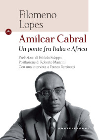 Filomeno Lopes — Amìlcare Cabral. Un ponte fra Italia e Africa