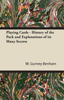 W. Gurney Benham — Playing Cards - History of the Pack and Explanations of Its Many Secrets