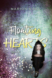 Marion Waba — Floating Hearts: Band II (German Edition)