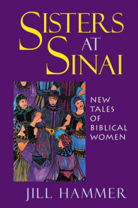 Jill Hammer — Sisters at Sinai: New Tales of Biblical Women