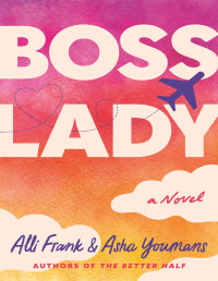 Alli Frank & Asha Youmans — Boss Lady: A Novel