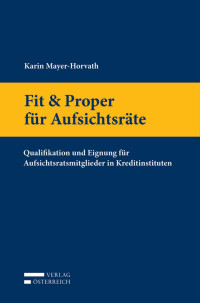 Karin Mayer-Horvath; — Fit & Proper fr Aufsichtsrte