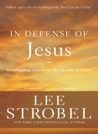 Lee Strobel; — In Defense of Jesus