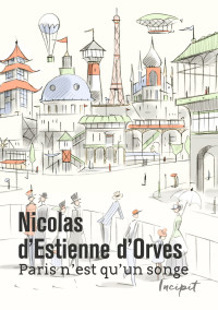 Nicolas d'Estienne d'Orves — Paris n'est qu'un songe
