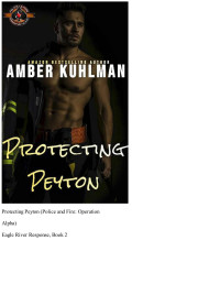 Amber Kuhlman & Operation Alpha — Protecting Peyton (Police and Fire: Operation Alpha) (Eagle River Response Book 2)