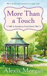 Alexis Morgan — More Than a Touch (Snowberry Creek #2)