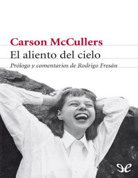 Carson McCullers — El Aliento Del Cielo