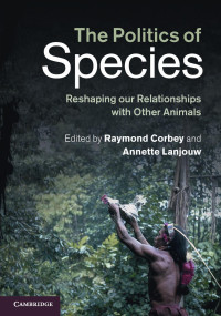 Raymond Corbey, Annette Lanjouw — The Politics of Species