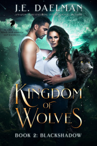 J.E Daelman — Kingdom of Wolves - Blackshadow - Book 2