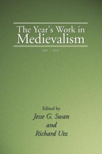 Jesse G. Swan;Richard Utz; — The Year’s Work in Medievalism