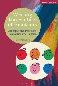 Ute Frevert — Writing the History of Emotions: Concepts and Practices, Economies and Politics