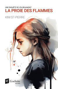 Kim St-Pierre — La proie des flammes