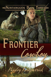 Paisley Kirkpatrick — Frontier Cowboy (Northwoods #3)