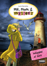 Lucia Vaccarino — Me, mum mystery - Indagine al faro