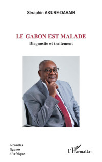 Sraphin Akure-Davain; — Le Gabon est malade